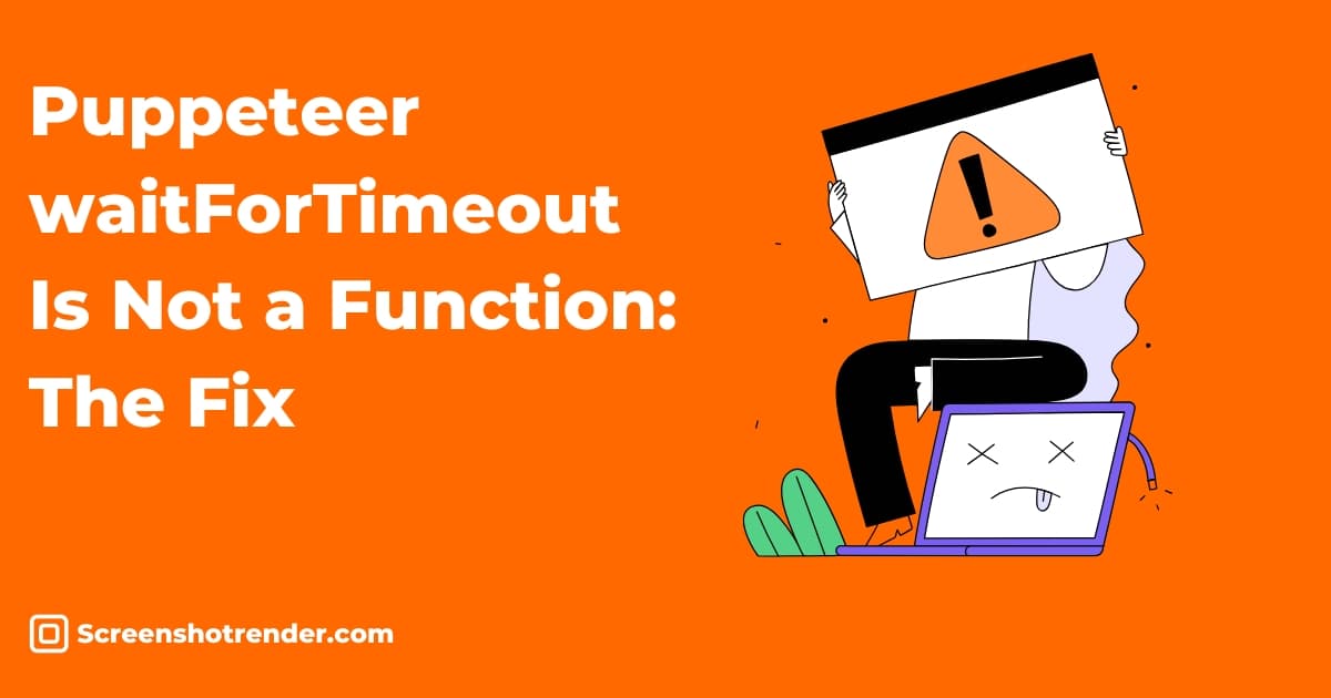 Orange minimalist illustration of a Puppeteer script throwing a missing method error after a version upgrade